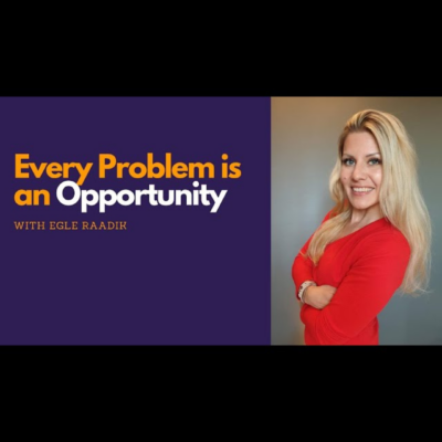 Every Setback is an Opportunity - with Egle Raadik
