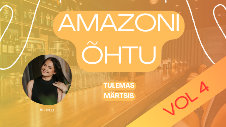 AMAZONI ÕHTU vol 4. Meeleolukas suhtlusõhtu Amazoni ettevõtjatele